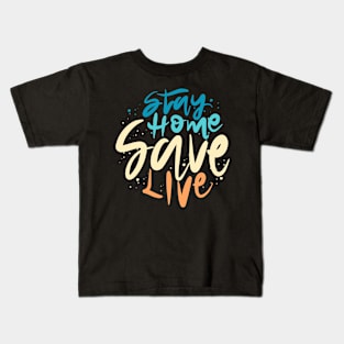 Stay Home Save Live Kids T-Shirt